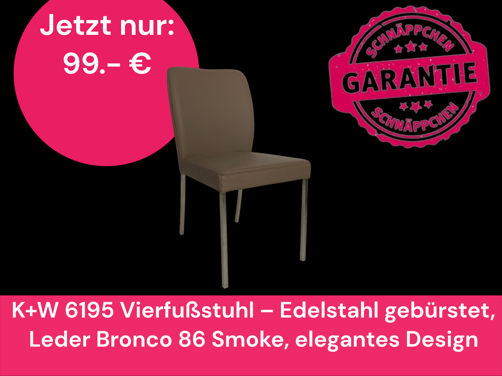 K+W 6195 Vierfußstuhl – Edelstahl gebürstet, Leder Bronco 86 Smoke, elegantes Design